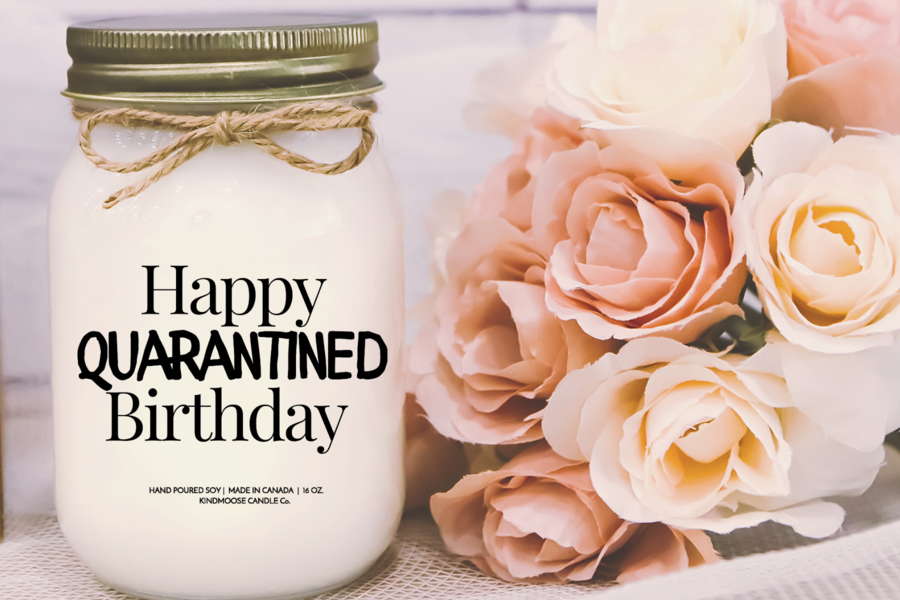 Happy Quarantined Birthday - SCENT: CASHMERE