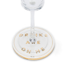 Load image into Gallery viewer, “Drinks are on me” Coaster
