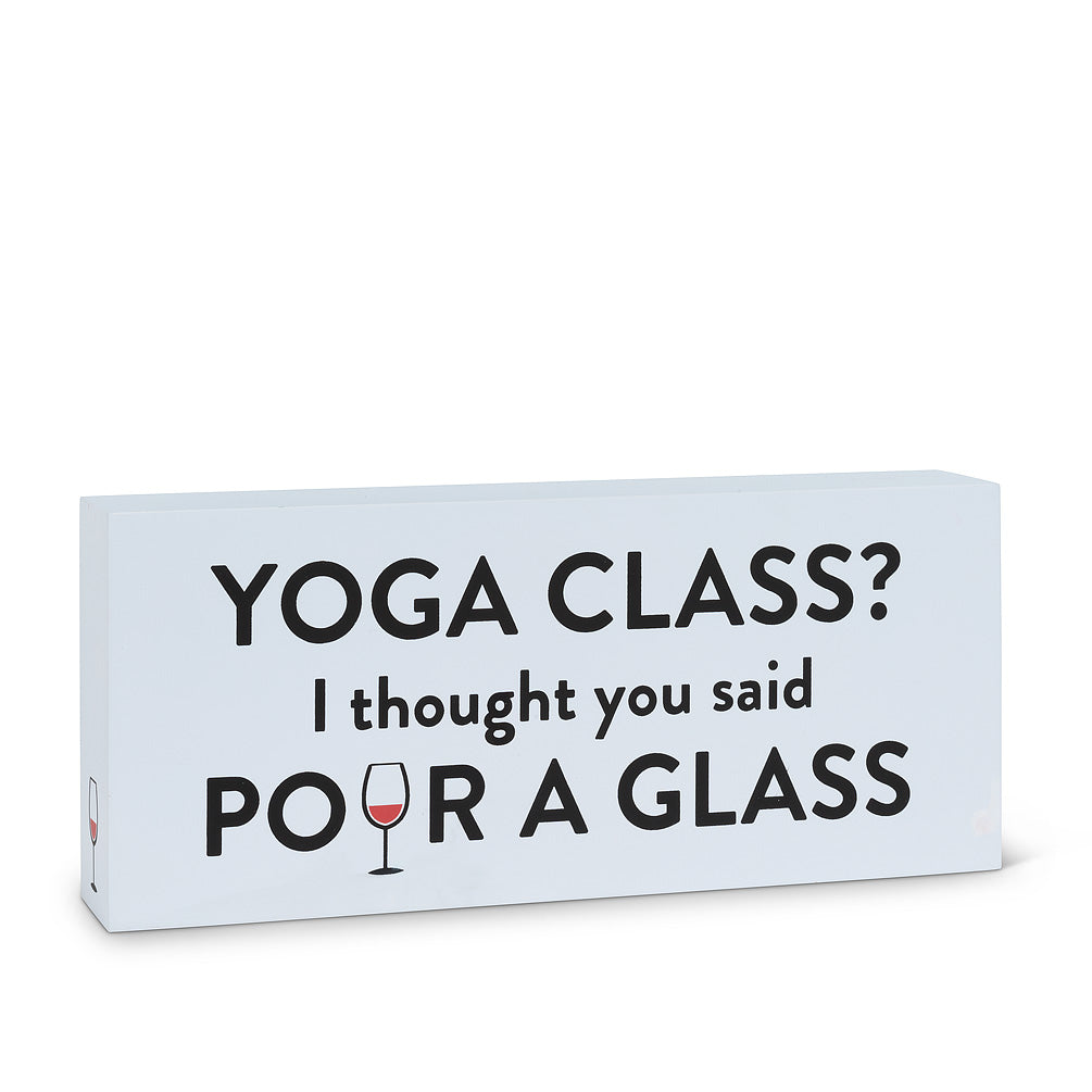 Yoga Class? I thought you said POUR A GLASS sign