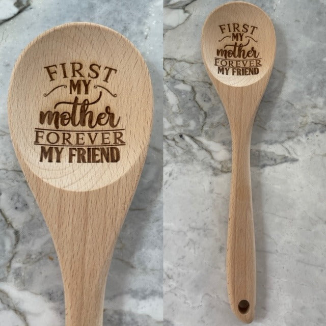 MOTHER'S DAY - First my Mother, Forever my Friend - Wooden Spoon