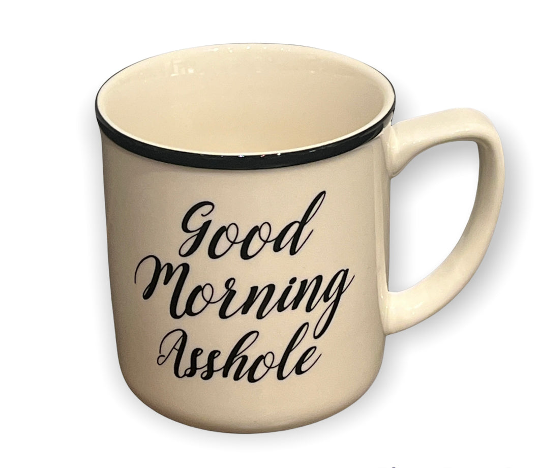 8oz Mug “Good Morning Asshole”