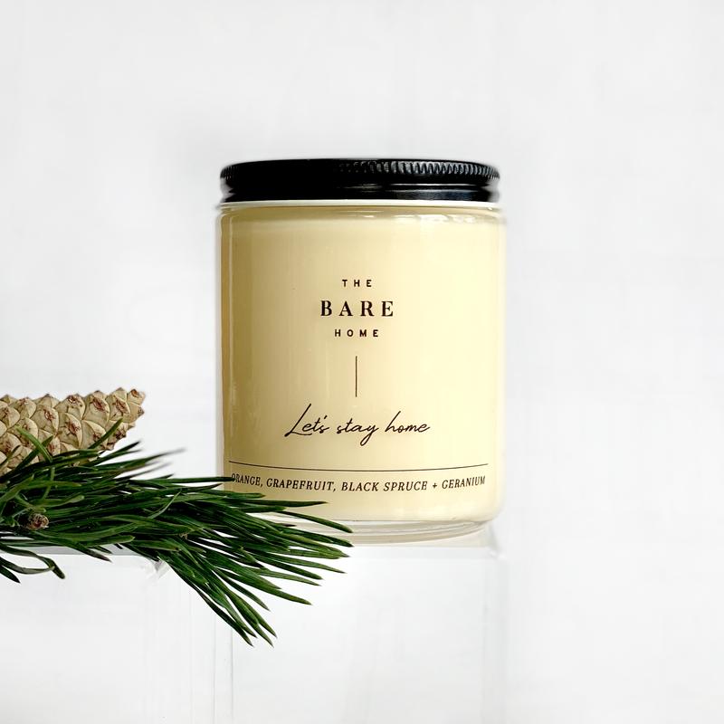 THE BARE HOME - LET'S STAY HOME - ORANGE, GRAPEFRUIT, BLACK SPRUCE + GERANIUM