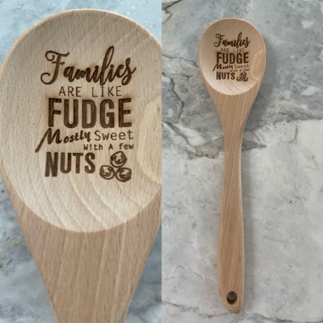 MOTHER'S DAY - Families are like Fudge Mainly Sweet with a few Nuts - wooden spoon